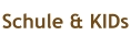 Schule & KIDs