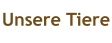 Unsere Tiere