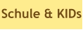 Schule & KIDs