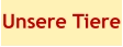 Unsere Tiere