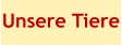 Unsere Tiere