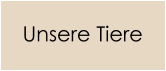 Unsere Tiere