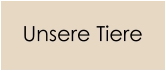 Unsere Tiere