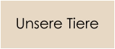 Unsere Tiere