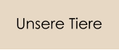Unsere Tiere