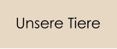 Unsere Tiere