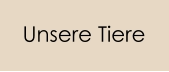 Unsere Tiere